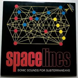 Spacelines (Sonic Sounds For Subterraneans)